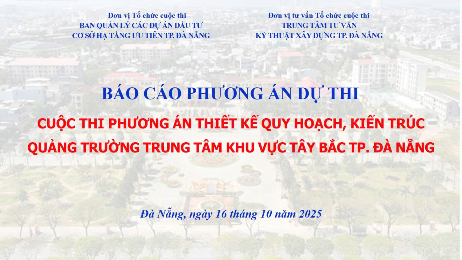 Báo cáo phương án dự thi Cuộc thi “Thi tuyển phương án thiết kế quy hoạch, kiến trúc Quảng trường trung tâm khu vực Tây Bắc”